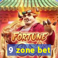 9 zone bet